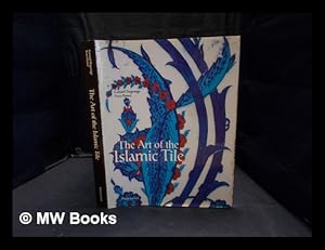 Image du vendeur pour The art of the Islamic tile mis en vente par MW Books Ltd.