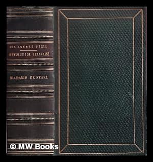 Imagen del vendedor de Mmoires de Madame de Stal : (Dix annes d'exil) / Ouvrage posthume publi en 1818 par M. le duc de Broglie et M. le baron de Stal a la venta por MW Books Ltd.