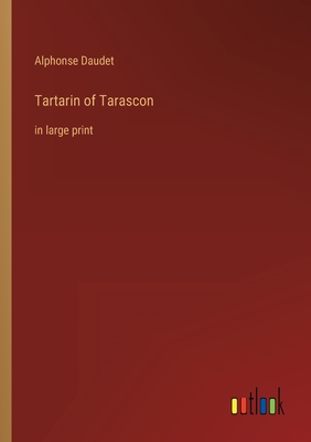 Seller image for Tartarin of Tarascon: in large print (Paperback or Softback) for sale by BargainBookStores