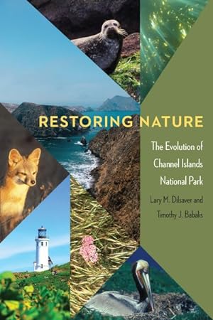 Imagen del vendedor de Restoring Nature : The Evolution of Channel Islands National Park a la venta por GreatBookPricesUK
