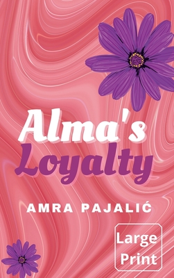 Seller image for Alma's Loyalty (Hardback or Cased Book) for sale by BargainBookStores
