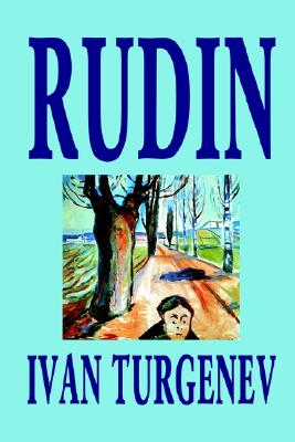 Seller image for Rudin by Ivan Turgenev, Fiction, Classics, Literary (Paperback or Softback) for sale by BargainBookStores