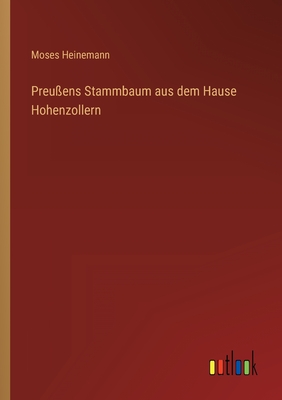 Bild des Verkufers fr Preu�ens Stammbaum aus dem Hause Hohenzollern (Paperback or Softback) zum Verkauf von BargainBookStores