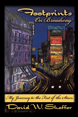 Bild des Verkufers fr Footprints on Broadway: My Journey to the Feet of the Stars (Paperback or Softback) zum Verkauf von BargainBookStores