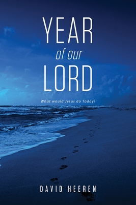 Seller image for Year Of Our Lord: What would Jesus do today? (Paperback or Softback) for sale by BargainBookStores