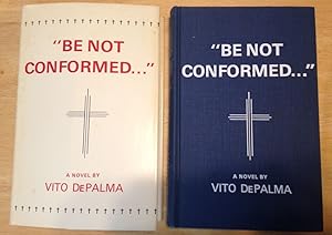 "Be Not Conformed." A Novel // The Photos in this listing are of the book that is offered for sale