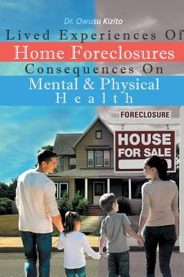 Immagine del venditore per Lived Experiences Of Home Foreclosures Consequences On Mental And Physical Health (Paperback or Softback) venduto da BargainBookStores