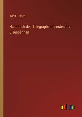 Seller image for Handbuch des Telegraphendienstes der Eisenbahnen (Paperback or Softback) for sale by BargainBookStores