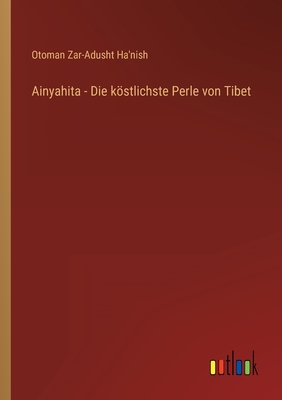 Immagine del venditore per Ainyahita - Die k�stlichste Perle von Tibet (Paperback or Softback) venduto da BargainBookStores