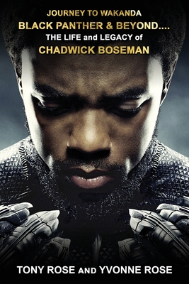 Immagine del venditore per Journey to Wakanda, Black Panther & Beyond .: THE LIFE and LEGACY of CHADWICK BOSEMAN (Paperback or Softback) venduto da BargainBookStores