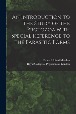 Seller image for An Introduction to the Study of the Protozoa With Special Reference to the Parasitic Forms (Paperback or Softback) for sale by BargainBookStores