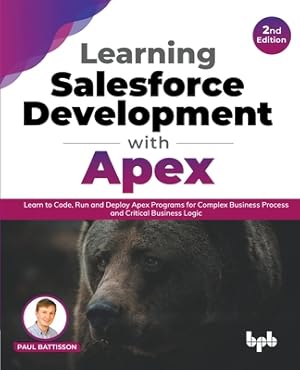 Immagine del venditore per Learning Salesforce Development with Apex: Learn to Code, Run and Deploy Apex Programs for Complex Business Process and Critical Business Logic - 2nd (Paperback or Softback) venduto da BargainBookStores