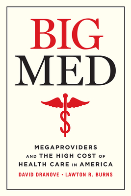 Image du vendeur pour Big Med: Megaproviders and the High Cost of Health Care in America (Paperback or Softback) mis en vente par BargainBookStores