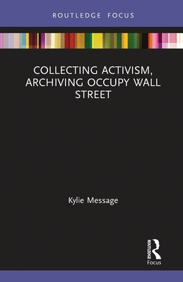 Imagen del vendedor de Collecting Activism, Archiving Occupy Wall Street (Paperback or Softback) a la venta por BargainBookStores