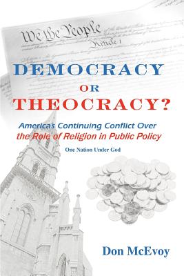 Seller image for DEMOCRACY or THEOCRACY?: America's Continuing Conflict Over the Role of Religion in Public Policy (Paperback or Softback) for sale by BargainBookStores