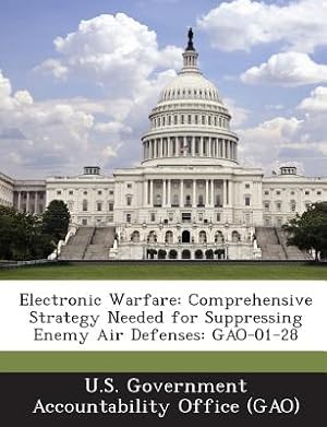 Bild des Verkufers fr Electronic Warfare: Comprehensive Strategy Needed for Suppressing Enemy Air Defenses: Gao-01-28 (Paperback or Softback) zum Verkauf von BargainBookStores