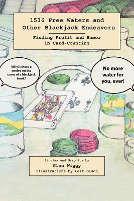 Bild des Verkufers fr 1536 Free Waters and Other Blackjack Endeavors: Finding Profit and Humor in Card-Counting (Paperback or Softback) zum Verkauf von BargainBookStores