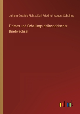 Seller image for Fichtes und Schellings philosophischer Briefwechsel (Paperback or Softback) for sale by BargainBookStores