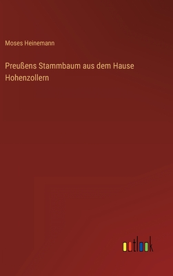 Bild des Verkufers fr Preu�ens Stammbaum aus dem Hause Hohenzollern (Hardback or Cased Book) zum Verkauf von BargainBookStores