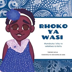 Immagine del venditore per Rhoko ya wasi: Mundzuku i siku ro velekiwa ra Keitu (Paperback or Softback) venduto da BargainBookStores