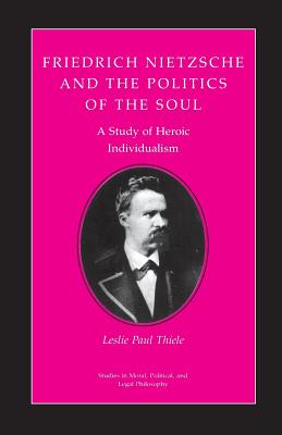 Immagine del venditore per Friedrich Nietzsche and the Politics of the Soul: A Study of Heroic Individualism (Paperback or Softback) venduto da BargainBookStores