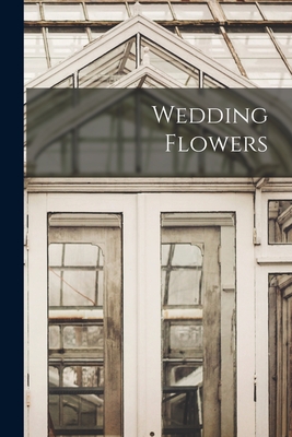 Seller image for Wedding Flowers (Paperback or Softback) for sale by BargainBookStores