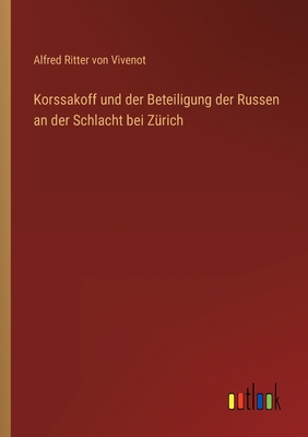 Seller image for Korssakoff und der Beteiligung der Russen an der Schlacht bei Z�rich (Paperback or Softback) for sale by BargainBookStores