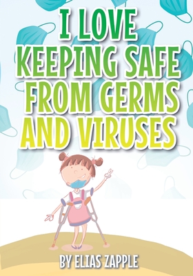 Seller image for I Love Keeping Safe from Germs and Viruses (Paperback or Softback) for sale by BargainBookStores