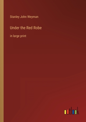 Seller image for Under the Red Robe: in large print (Paperback or Softback) for sale by BargainBookStores