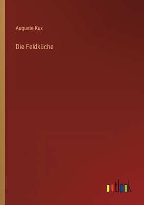 Seller image for Die Feldk�che (Paperback or Softback) for sale by BargainBookStores