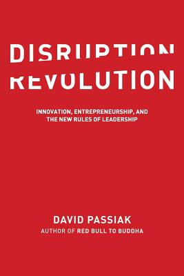 Seller image for Disruption Revolution: Innovation, Entrepreneurship, and the New Rules of Leadership (Paperback or Softback) for sale by BargainBookStores