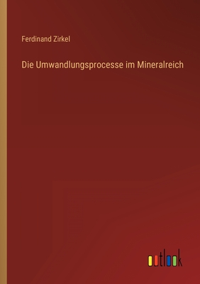 Seller image for Die Umwandlungsprocesse im Mineralreich (Paperback or Softback) for sale by BargainBookStores