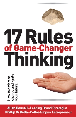 Seller image for 17 Rules of Game-Changer Thinking: How to Embrace Change and Ignite Your Future (Paperback or Softback) for sale by BargainBookStores