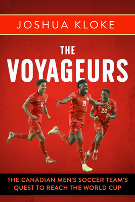Seller image for The Voyageurs: The Canadian Men's Soccer Team's Quest to Reach the World Cup (Paperback or Softback) for sale by BargainBookStores