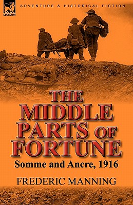 Seller image for The Middle Parts of Fortune: Somme and Ancre, 1916 (Paperback or Softback) for sale by BargainBookStores