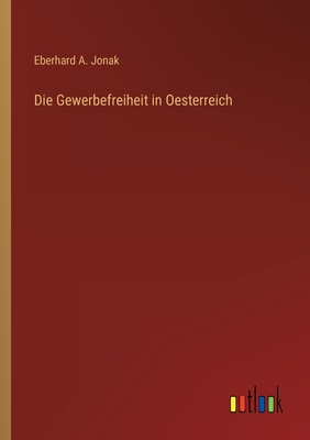 Seller image for Die Gewerbefreiheit in Oesterreich (Paperback or Softback) for sale by BargainBookStores