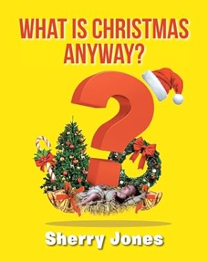 Imagen del vendedor de What is Christmas Anyway?: 25 Days of Christmas Activities for Kids of All Ages (Paperback or Softback) a la venta por BargainBookStores