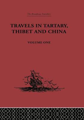 Bild des Verkufers fr Travels in Tartary, Thibet and China, Volume One: 1844-1846 (Paperback or Softback) zum Verkauf von BargainBookStores