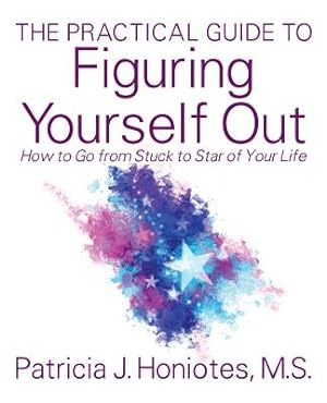 Immagine del venditore per The Practical Guide to Figuring Yourself Out: How to Go from Stuck to Star of Your Life (Paperback or Softback) venduto da BargainBookStores