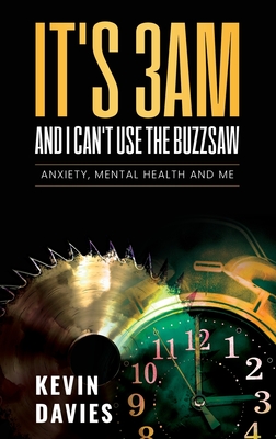 Seller image for It's 3am and I Can't Use the Buzzsaw: Anxiety, Mental Health and Me (Paperback or Softback) for sale by BargainBookStores