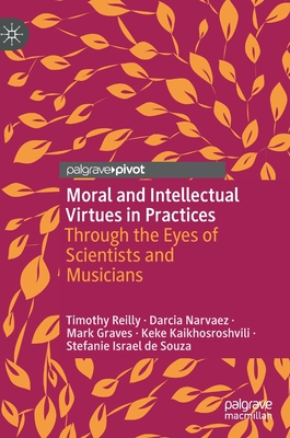 Seller image for Moral and Intellectual Virtues in Practices: Through the Eyes of Scientists and Musicians (Hardback or Cased Book) for sale by BargainBookStores