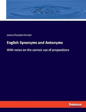 Seller image for English Synonyms and Antonyms: With notes on the correct use of prepositions (Paperback or Softback) for sale by BargainBookStores