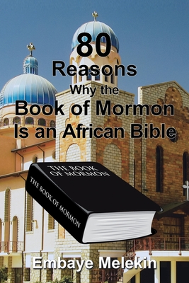 Imagen del vendedor de 80 Reasons Why the Book of Mormon Is an African Bible (Paperback or Softback) a la venta por BargainBookStores
