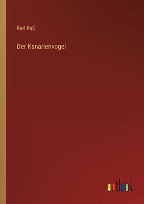 Image du vendeur pour Der Kanarienvogel (Paperback or Softback) mis en vente par BargainBookStores