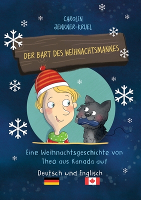 Seller image for Der Bart des Weihnachtsmannes: Eine Weihnachtsgeschichte von Theo aus Kanada auf Deutsch und Englisch (Paperback or Softback) for sale by BargainBookStores