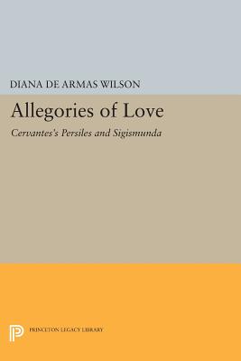 Immagine del venditore per Allegories of Love: Cervantes's Persiles and Sigismunda (Paperback or Softback) venduto da BargainBookStores