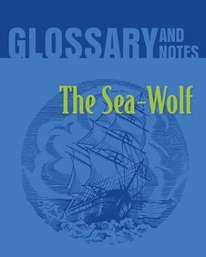 Seller image for Glossary and Notes: The Sea-Wolf (Paperback or Softback) for sale by BargainBookStores