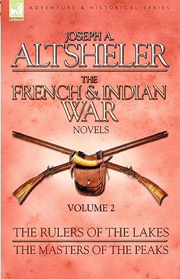 Seller image for The French & Indian War Novels: 2-The Rulers of the Lakes & The Masters of the Peaks (Hardback or Cased Book) for sale by BargainBookStores