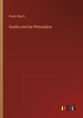 Seller image for Goethe und die Philosophie (Paperback or Softback) for sale by BargainBookStores