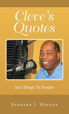 Imagen del vendedor de Cleve's Quotes: Just Things to Ponder (Hardback or Cased Book) a la venta por BargainBookStores